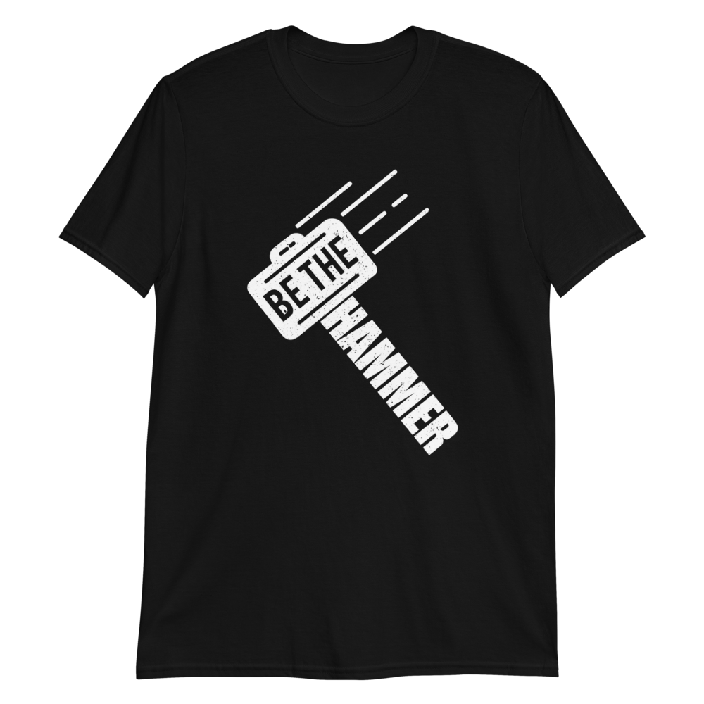 Be The Hammer Short-Sleeve Unisex T-Shirt