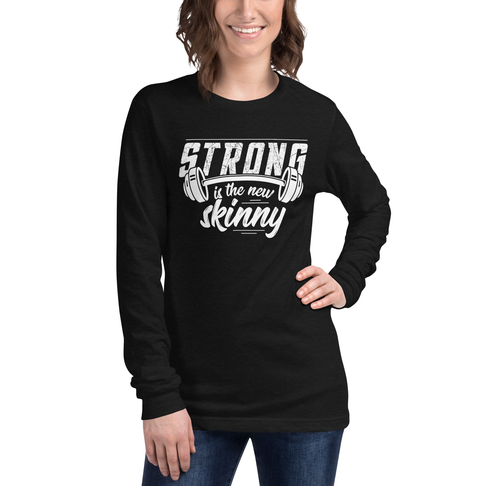 Strong Is The New Skinny Long Sleeve Tee